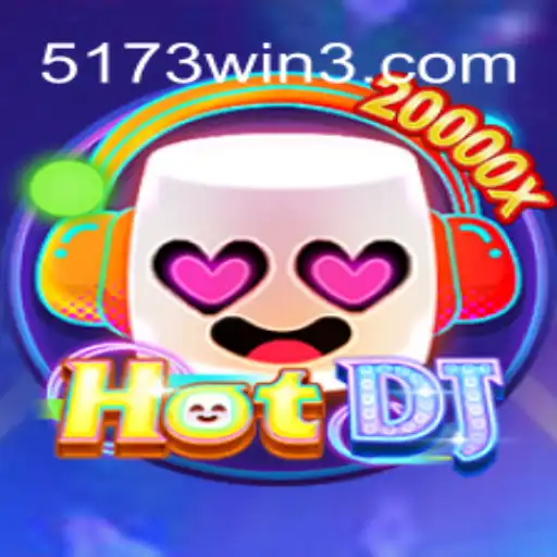 Descubra o Fascinante Mundo do Jogo HotDJ e a Estratégia 5173win